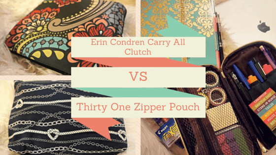 Erin Condren Carry All Clutch VS Thirty One Zipper Pouch