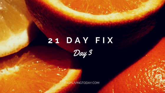 21 Day Fix – Day 3