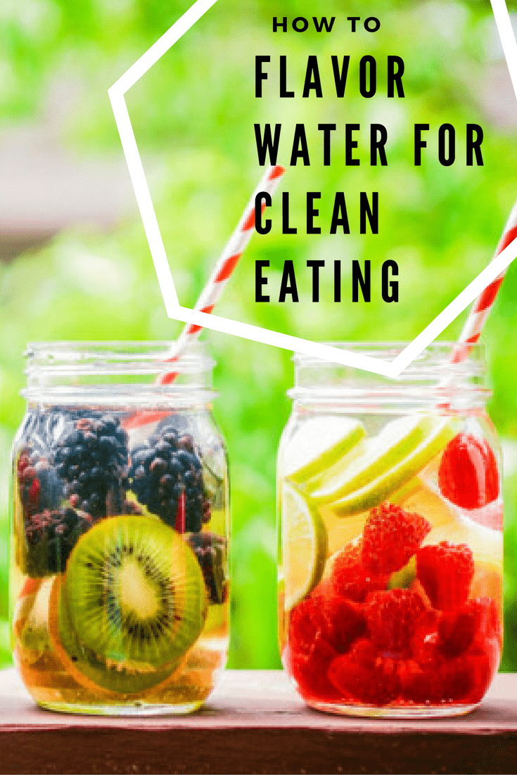 The best tasting and healthy ways to flavor water for clean eating! Virtually no calories!