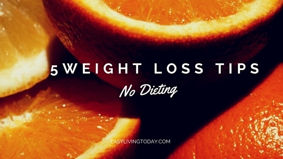 5 Weight Loss Tips Without Dieting