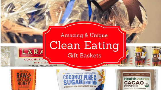 Awesome Ideas for Unique Clean Eating Gift Baskets