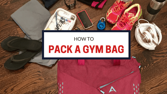 How to Pack a Gym Bag for the Perfect Gym Experience