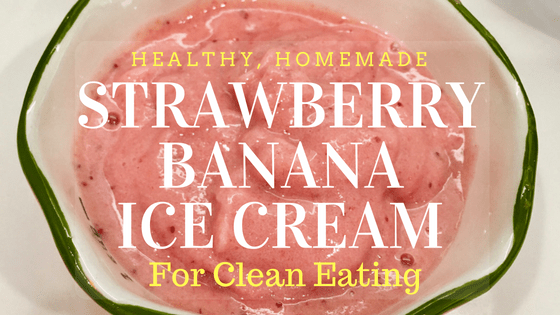 Super Easy Homemade Strawberry Banana Ice Cream for Clean Eating