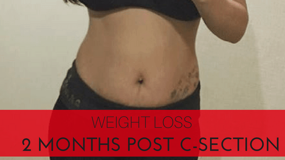 2 Month Weight Loss Post C Section