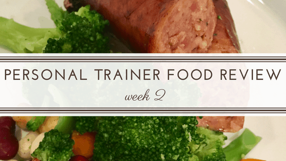 Honest Personal Trainer Food Reviews – Week 2