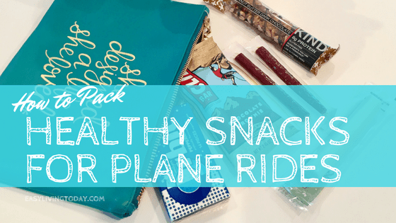 How to Pack Healthy Snacks for Plane Rides & Stay Full All Day