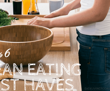 clean eating must haves