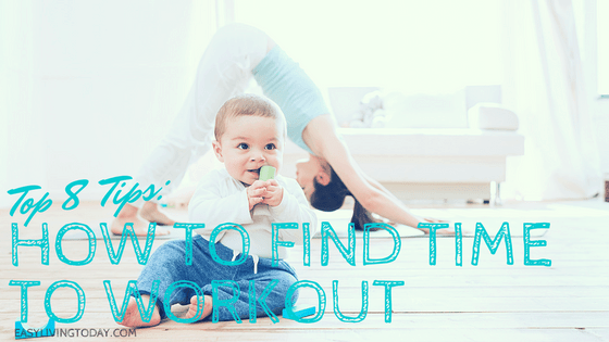 Top 8 Tips on How to Find Time to Workout as a Busy Mom