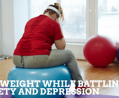 Lose Weight While Battling Anxiety and Depression banner