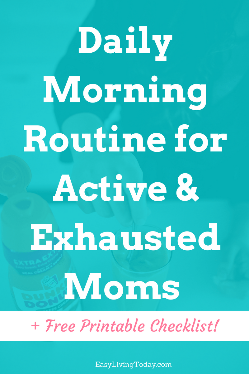 Are you usually overwhelmed in the morning? A good routine for exhausted moms & active women is key to helping you manage your kids & household all day long. It also helps you remain healthy, productive and gets you to your daily workout! Click for free printable check list!