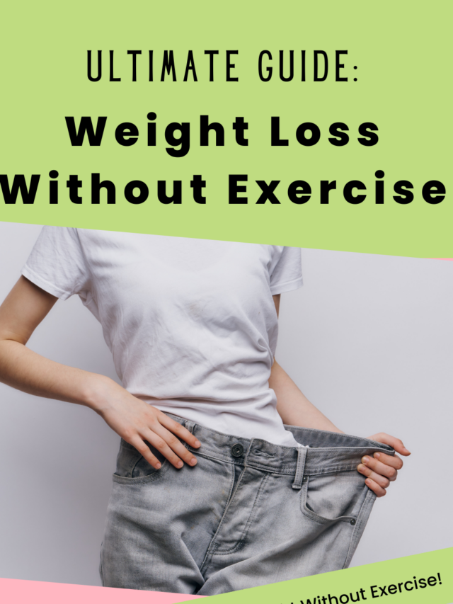 How to Lose Weight Without Exercise