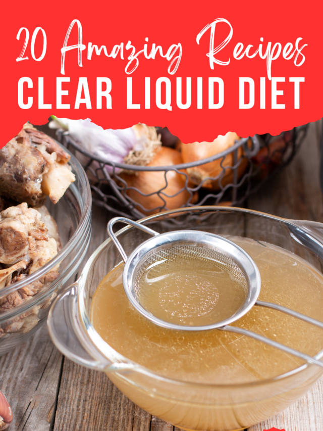 20 Best Clear Liquid Diet Recipes, Ideas, Tips & Benefits - Easy Living